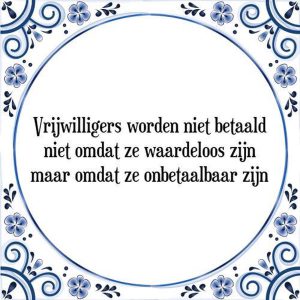 vrijwilligers zijn onbetaalbaar